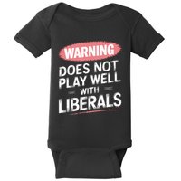 Warning Does Not Play Well With Liberals Baby Bodysuit