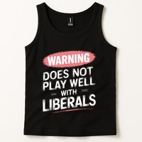 Warning Does Not Play Well With Liberals Tank Top