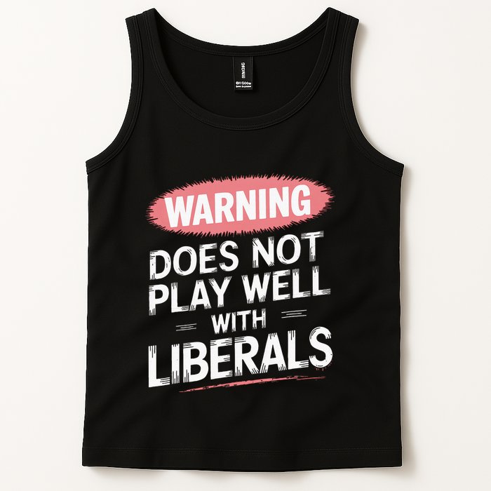 Warning Does Not Play Well With Liberals Tank Top