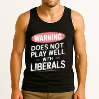 Warning Does Not Play Well With Liberals Tank Top