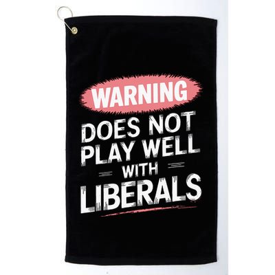 Warning Does Not Play Well With Liberals Golf Towel