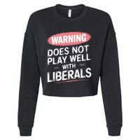 Warning Does Not Play Well With Liberals Cropped Pullover Crew
