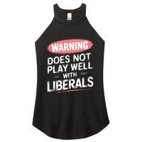 Warning Does Not Play Well With Liberals Women's Perfect Tri Rocker Tank