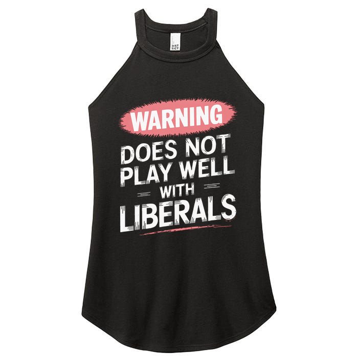 Warning Does Not Play Well With Liberals Women's Perfect Tri Rocker Tank