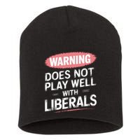 Warning Does Not Play Well With Liberals Short Acrylic Beanie