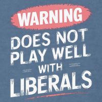 Warning Does Not Play Well With Liberals Garment-Dyed Sweatshirt