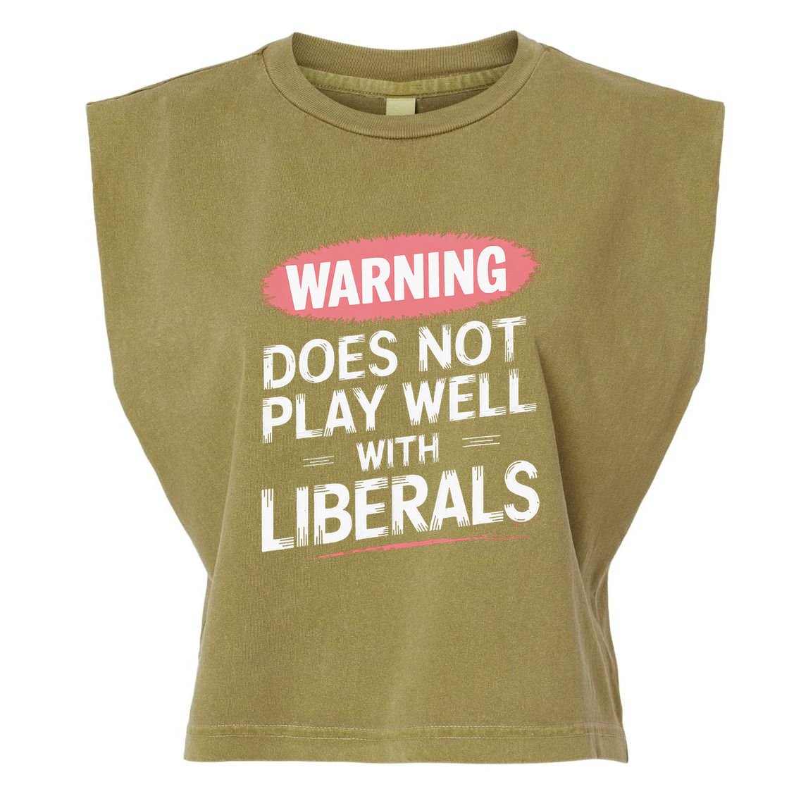 Warning Does Not Play Well With Liberals Garment-Dyed Women's Muscle Tee