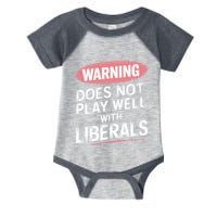 Warning Does Not Play Well With Liberals Infant Baby Jersey Bodysuit
