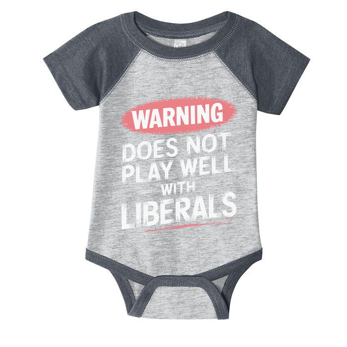 Warning Does Not Play Well With Liberals Infant Baby Jersey Bodysuit