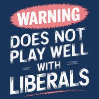 Warning Does Not Play Well With Liberals Infant Baby Jersey Bodysuit