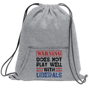 Warning Does Not Play Well With Liberals Sweatshirt Cinch Pack Bag