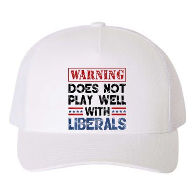 Warning Does Not Play Well With Liberals Yupoong Adult 5-Panel Trucker Hat