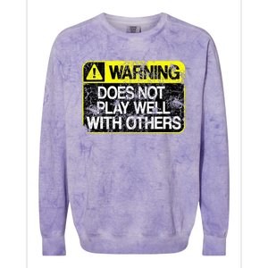 Warning Does Not Play Well With Others Caution Sign Colorblast Crewneck Sweatshirt