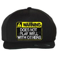 Warning Does Not Play Well With Others Caution Sign Wool Snapback Cap