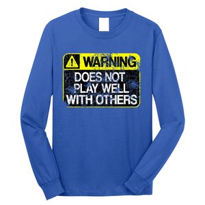 Warning Does Not Play Well With Others Caution Sign Long Sleeve Shirt