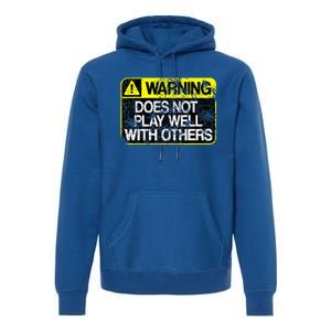 Warning Does Not Play Well With Others Caution Sign Premium Hoodie