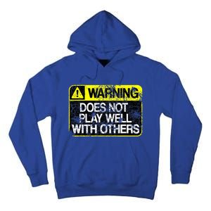 Warning Does Not Play Well With Others Caution Sign Tall Hoodie