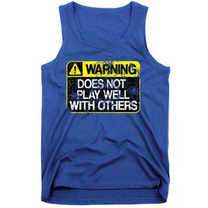 Warning Does Not Play Well With Others Caution Sign Tank Top