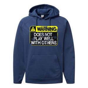 Warning Does Not Play Well With Others Caution Sign Performance Fleece Hoodie