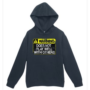 Warning Does Not Play Well With Others Caution Sign Urban Pullover Hoodie