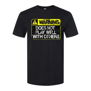 Warning Does Not Play Well With Others Caution Sign Softstyle CVC T-Shirt