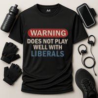 Warning Does Not Play Well With Liberals Performance Shirt