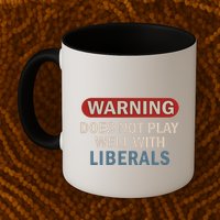 Warning Does Not Play Well With Liberals Mug