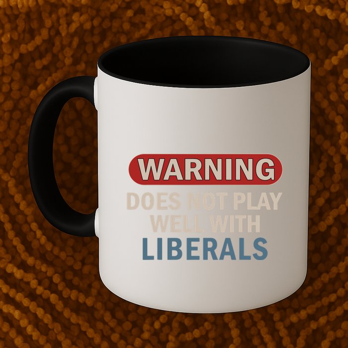 Warning Does Not Play Well With Liberals Mug