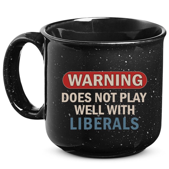 Warning Does Not Play Well With Liberals 15oz Campfire Ceramic Mug