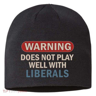 Warning Does Not Play Well With Liberals Sustainable Beanie