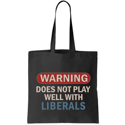 Warning Does Not Play Well With Liberals Bag