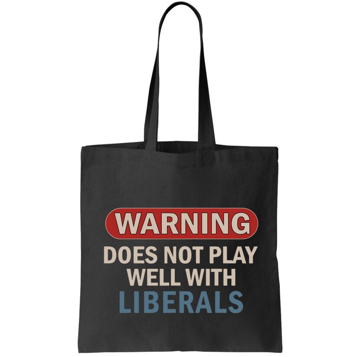 Warning Does Not Play Well With Liberals Bag
