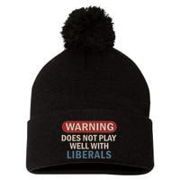 Warning Does Not Play Well With Liberals Pom Pom 12in Knit Beanie