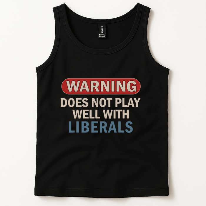 Warning Does Not Play Well With Liberals Tank Top
