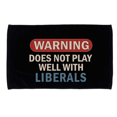 Warning Does Not Play Well With Liberals Microfiber Hand Towel
