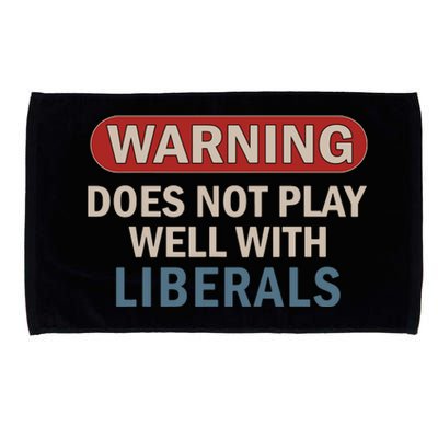 Warning Does Not Play Well With Liberals Microfiber Hand Towel