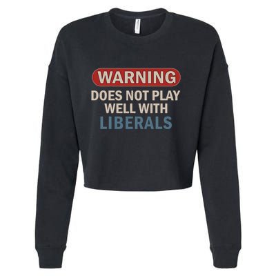 Warning Does Not Play Well With Liberals Cropped Pullover Crew