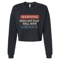 Warning Does Not Play Well With Liberals Cropped Pullover Crew