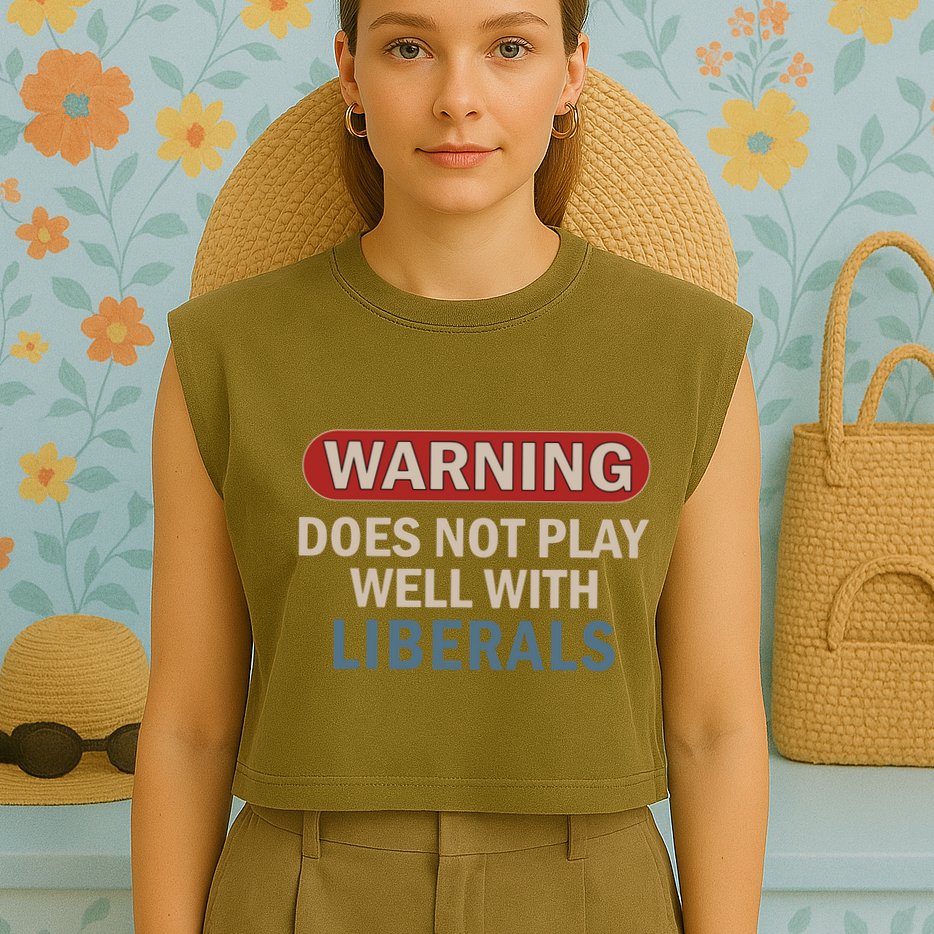 Warning Does Not Play Well With Liberals Garment-Dyed Women's Muscle Tee