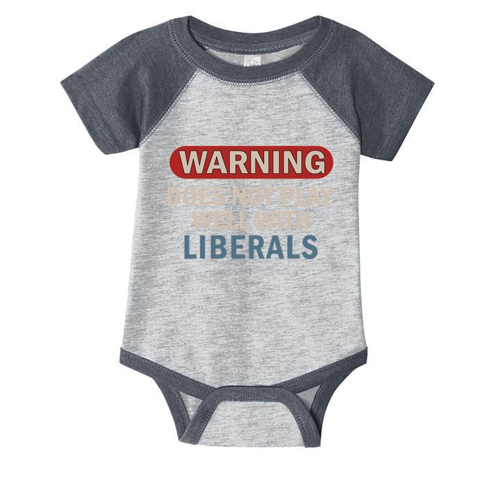 Warning Does Not Play Well With Liberals Infant Baby Jersey Bodysuit