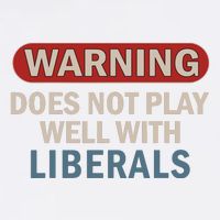 Warning Does Not Play Well With Liberals Garment-Dyed Sweatshirt