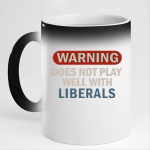 Warning Does Not Play Well With Liberals Gift 11oz Black Color Changing Mug