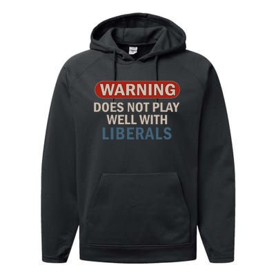 Warning Does Not Play Well With Liberals Gift Performance Fleece Hoodie