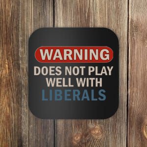 Warning Does Not Play Well With Liberals Gift Coaster