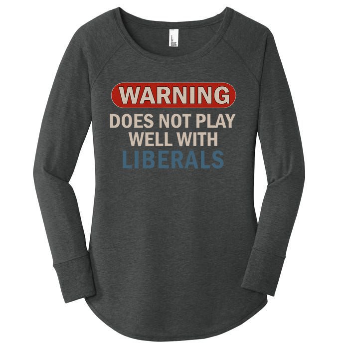 Warning Does Not Play Well With Liberals Gift Women's Perfect Tri Tunic Long Sleeve Shirt