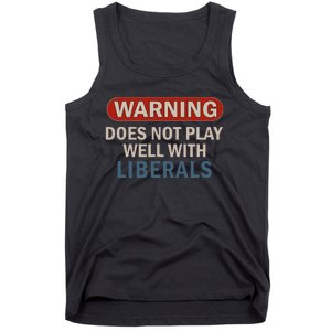 Warning Does Not Play Well With Liberals Gift Tank Top