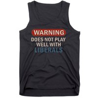 Warning Does Not Play Well With Liberals Gift Tank Top