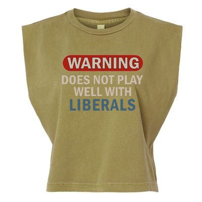 Warning Does Not Play Well With Liberals Gift Garment-Dyed Women's Muscle Tee