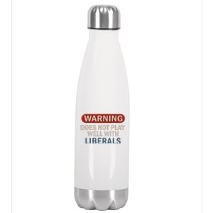 Warning Does Not Play Well With Liberals Gift Stainless Steel Insulated Water Bottle