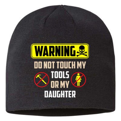 Warning Do Not Touch My Tools Or My Daughter Funny Dad Sustainable Beanie